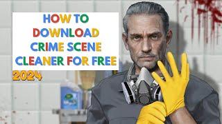 How To Download [CRIME SCENE CLEANER] For Free | Working 2024