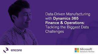 Data Driven Manufacturing with Dynamics 365 F&O: Tackling the Biggest Data Challenges