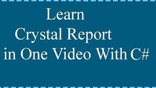 Crystal Report Tutorials For Beginners Using C#