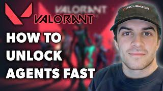 How To Unlock Agents Fast -Valorant Tutorial (Full 2024 Guide)
