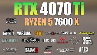RTX 4070 TI + Ryzen 5 7600X : Test in 17 Games - RTX 4070 TI Gaming