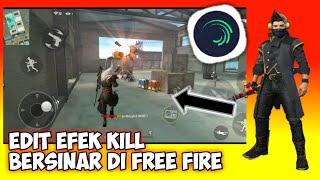 CARA EDIT EFEK (KILL BERSINAR) FREE FIRE DI ALIGHT MOTION AND ANDROID