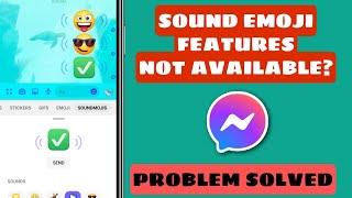 Sound Emoji Features Not Showing On Facebook Messenger Problem Solved