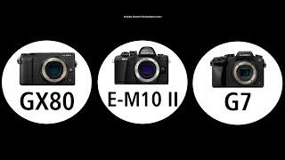 Panasonic GX80/GX85 vs Olympus E-M10 II vs Panasonic G7