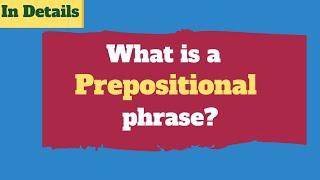 Prepositional phrases in English Grammar