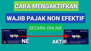 Cara Mengaktifkan NPWP Non Efektif Secara Online @loginpajak3168