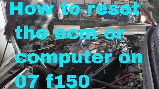 How to reset the ecm or computer on 07 f 150 5.4