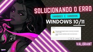 Passo a Passo: Como Resolver os Erros VAN9003 e VAN9006 no VALORANT (Windows 10/11) - RESOLVIDO!!