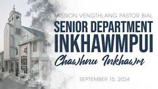 SENIOR DEPARTMENT INKHAWMPUI || CHAWHNU INKHAWM || SEPTEMBER 15, 2024