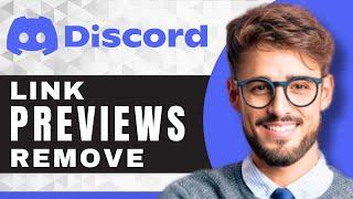 How to Remove Link Previews | Discord For Beginners