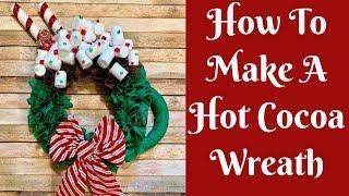 Wonderful Wreaths: How To Make A Hot Chocolate Wreath/ Hot Cocoa Wreath