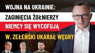 Wojna Na Ukrainie - Jest PROBLEM! Niemcy Rezygnują! W. Zełeński Ukarał Węgry i W. Orbana.