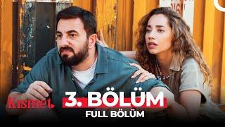 Kısmet 3. Bölüm