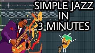 MAKE SIMPLE JAZZ IN 3 MINUTES [FL STUDIO]