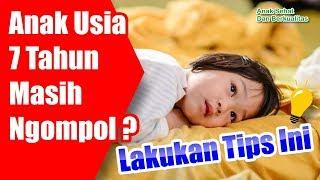 Anak Usia 7 Tahun Masih Ngompol? Lakukan Tips Ini