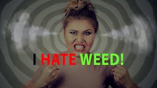 People Who Hate Weed!