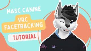 Masc Canine VRChat Face Tracking Tutorial