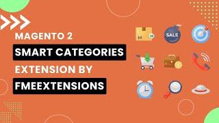 Magento 2 Smart Category Extension | Dynamic Category Module for Magento 2 | FMEextensions