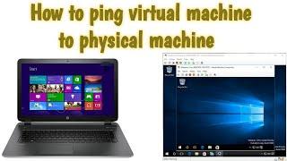 How to ping virtual machine to physical machine || How to ping virtual machine from host