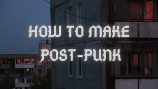 How to make post-punk | Как написать пост-панк