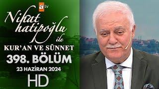 Nihat Hatipoğlu ile Kur'an ve Sünnet 398. Bölüm | 23 Haziran 2024