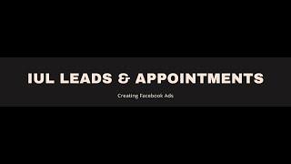 How to Generate IUL Appointments with Facebook Ads: Training & FREE Funnel Snapshot