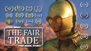 The Fair Trade: A STAR WARS fan film 2021 [4K] Unreal 5 (Award Winning)