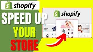 How to speed up Shopify Page | Shopify Page Load Speed