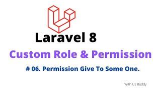 #6 #Custom #Role & #Permission. #Laravel 8. #Give Permission By With Us Buddy