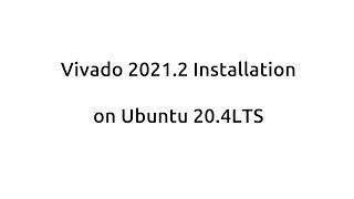 Vivado on Ubuntu 20.4LTS