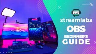 Streamlabs OBS: Beginners Setup Guide