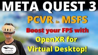 META QUEST 3 as a PCVR Headset | Tested in MSFS | Massive FPS boost for Virtual Desktop users!
