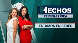 EN VIVO |  Hechos Primera Línea: (04/07/2024)