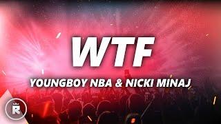 YoungBoy Never Broke Again - WTF (Lyrics) ft. Nicki Minaj