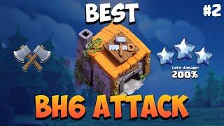 NEW BH6 ATTACK STRATEGY!  (6 STAR) BEST BH6 Builder Base 2.0 Attacks CLASH OF CLANS - BH 6 Attacks