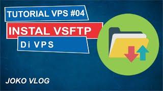 Tutorial VPS #5 Instal VSFTP untuk akses dan tranfer file lebih mudah