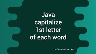 Java Program To Capitalize 1st Letter Each Word In String
