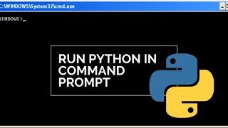 How To Run Python In Command Prompt