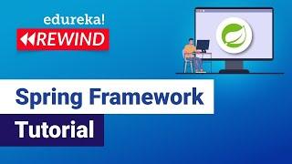 Spring Framework Tutorial | Spring Tutorial For Beginners  | Java Framework | Edureka Rewind -  5