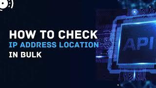 How to check IP address location in bulk?