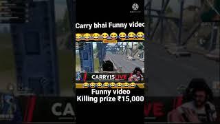 carry bhai Funny video  killing prize 15‚000 