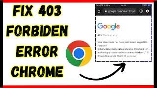 How to Fix 403 Forbidden Error on Google Chrome | New Method!!