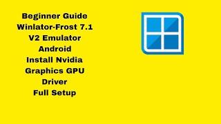 Beginner Guide Winlator-Frost 7.1 V2 (Winlator Emulator) Android