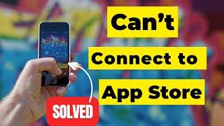 Cannot connect to App Store on iPhone Fix