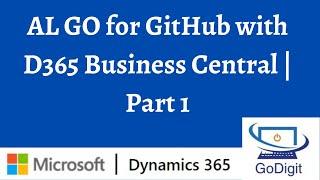 AL GO for GitHub with D365 Business Central | Part 1