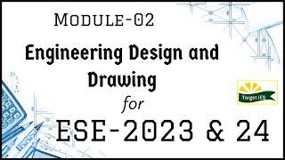 Engineering Design and Drawing Module-02 | General studies for ESE-2023 | Target IES