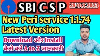 SBI CSP!! New Peri service 1.1.74 Latest Version!! Download और Install कैसे करें !! A to Z जानकारी