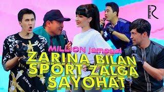 Million jamoasi - Zarina bilan sport zalga sayohat
