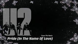 U2 - Pride (In The Name Of Love) [Cesar Vilo Remix]