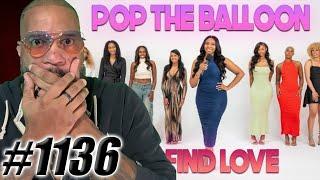 I react to an EXPLOSIVE episode of POP THE BALLOON OR FIND LOVE | TSR: Live Episode 1136